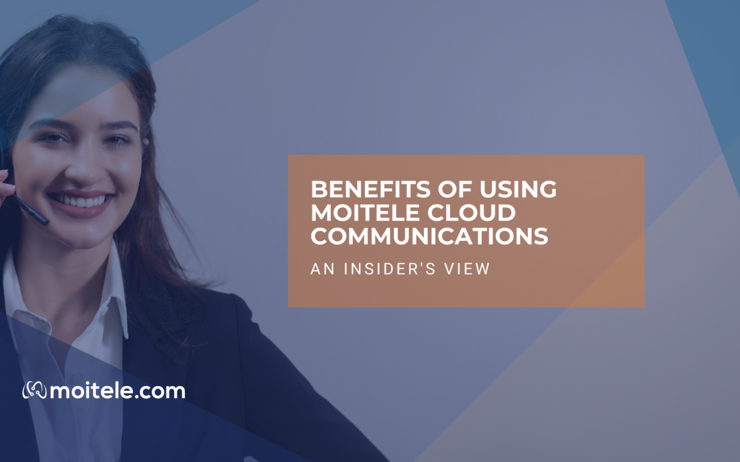Benefits of choosing Moitele as your VoIP provider