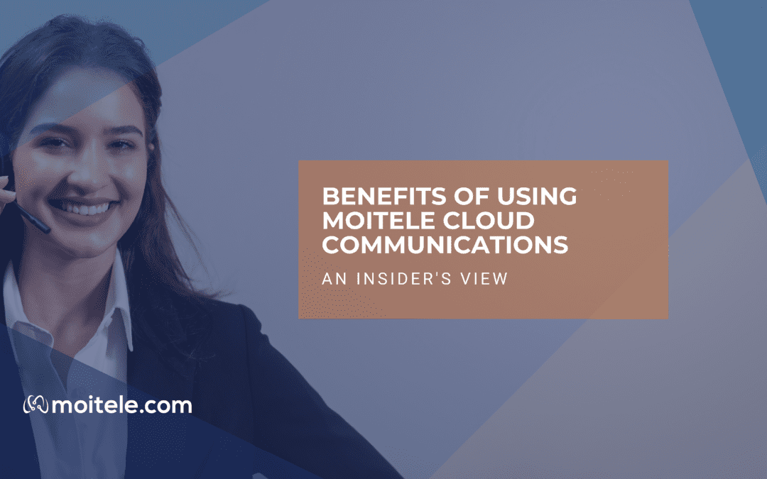 Benefits of choosing Moitele as your VoIP provider