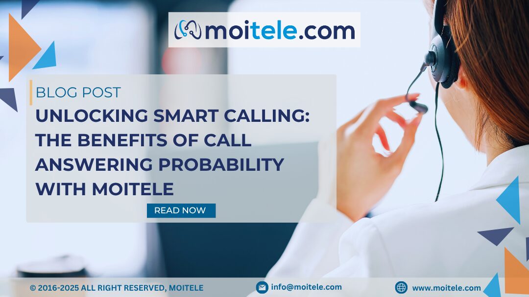 Unlocking Smart Calling: The Benefits of Call Answering Probability with Moitele