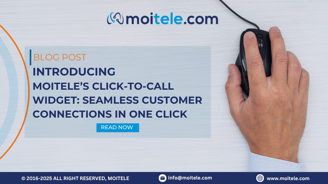 Introducing Moitele’s Click-to-Call Widget: Seamless Customer Connections in One Click