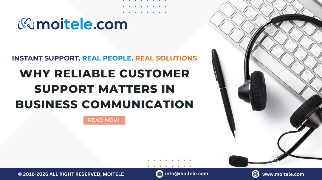 Instant Support. Real People. Real Solutions: Why Reliable Customer Support Matters in Business Communication